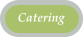 Catering